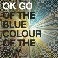 Purchase OK GO - Of The Blue Colour Of The Sky (Extra Nice Edition) CD1