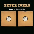 Buy Peter Ivers - Take It Out On Me Mp3 Download