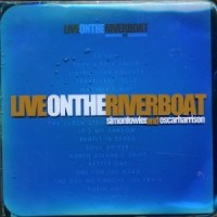 Purchase Simon Fowler And Oscar Harrison - Live On The Riverboat