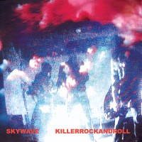 Purchase Skywave - Killerrockandroll