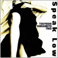 Buy Tsuyoshi Yamamoto Trio - Speak Low Mp3 Download