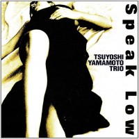 Purchase Tsuyoshi Yamamoto Trio - Speak Low