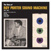 Purchase Roy Porter Sound Machine - The Story Of Roy Porter Sound Machine 1971-1975