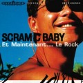 Buy Scram C Baby - Et Maintenant... Le Rock Mp3 Download