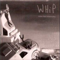 Purchase Whip - Make Them Sirens Sing