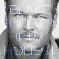 Purchase Blake Shelton - If I'm Honest