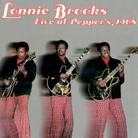 Purchase Lonnie Brooks - Live At Pepper's 1968