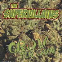 Purchase The Supervillains - Grow Yer Own