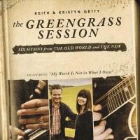 Purchase Keith & Kristyn Getty - The Greengrass Session