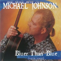 Purchase Michael Johnson - The Very Best Of Michael Johnson: Bluer Than Blue (1978-1995)