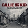 Buy Gillie Da Kid - Welcome To Gilladelphia Mp3 Download