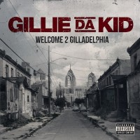 Purchase Gillie Da Kid - Welcome To Gilladelphia
