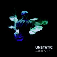 Purchase Manu Katche - Unstatic
