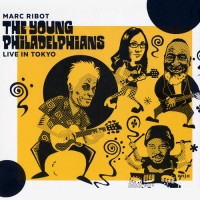 Purchase Marc Ribot's The Young Philadelphians - Live In Tokyo