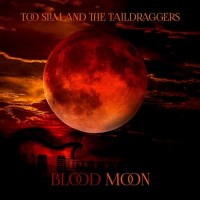 Purchase Too Slim & The Taildraggers - Blood Moon