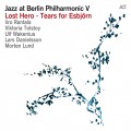 Buy Iiro Rantala, Ulf Wakenius, Lars Danielsson, Victoria Tolstoy, Morten Lund - Jazz At Berlin Philharmonic V (Lost Hero - Tears For Esbjörn) (Live) Mp3 Download