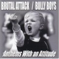 Buy Brutal Attack & Bully Boys - Anthems With An Attitude Mp3 Download