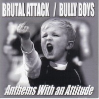 Purchase Brutal Attack & Bully Boys - Anthems With An Attitude
