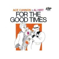 Purchase Al Hirt - For The Good Times (With Ace Cannon)