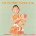 Buy The Incredible Moses Leroy - Growing Up Clean In America Mp3 Download