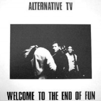 Purchase Alternative Tv - Welcome To The End Of Fun (EP)