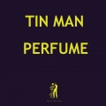 Buy Tin Man - Perfume Mp3 Download