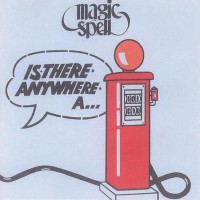 Purchase Magic Spell - Is There Anywhere A Gas Station? (Vinyl)