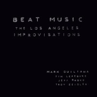 Purchase Mark Guiliana - Beat Music: The Los Angeles Improvisations