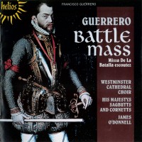 Purchase Westminster Cathedral Choir - Francisco Guerrero: Missa De La Batalla Escoutez: Battle Mass (Under James O'donnell)