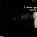 Buy 2 Dollar Egg - Tamago (CDS) Mp3 Download