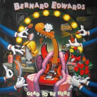 Purchase Bernard Edwards - Glad To Be Here (Vinyl)