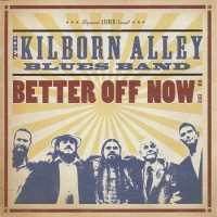 Purchase The Kilborn Alley Blues Band - Better Off Now