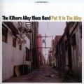 Buy The Kilborn Alley Blues Band - Put It In The Alley Mp3 Download