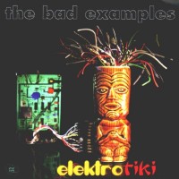 Purchase The Bad Examples - Elektro Tiki
