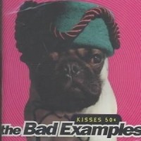Purchase The Bad Examples - Kisses 50 Cents