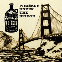 Purchase Poor Man's Whiskey - Whiskey Under The Bridge