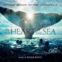 Purchase Roque Baños - In The Heart Of The Sea (Original Motion Picture Soundtrack)