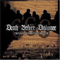 Purchase Death Before Dishonor - Friends Family Forever (Reissued 2006)