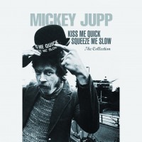Purchase MIckey Jupp - Kiss Me Quick, Squeeze Me Slow CD1