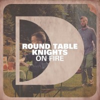Purchase Round Table Knights - On Fire (CDS)