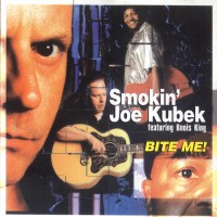 Purchase Smokin' Joe Kubek & Bnois King - Bite Me!