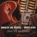 Buy Smokin' Joe Kubek & Bnois King - Show Me The Money Mp3 Download