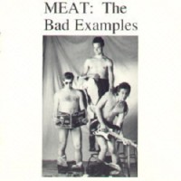 Purchase The Bad Examples - Meat: The Bad Examples