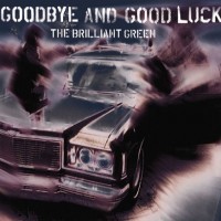 Purchase The Brilliant Green - Goodbye And Good Luck (EP)