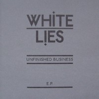 Purchase White Lies - Unfinished Business (EP)