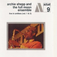 Purchase Archie Shepp - Live In Antibes, Vol. 1 & 2 (Feat. The Full Moon Ensemble) CD1