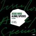 Buy JESSE ROSE - Alone / Species (CDS) Mp3 Download