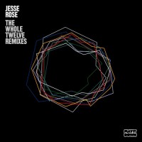 Purchase JESSE ROSE - The Whole Twelve Remixes