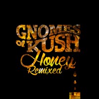 Purchase Gnomes Of Kush - Honey Remixed