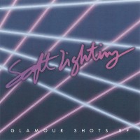 Purchase Soft Lighting - Glamour Shots (EP)